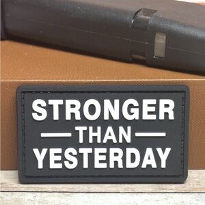 PVC Tactical Morale Patch - Stronger Than Yesterday Patch - Gun Military Patch